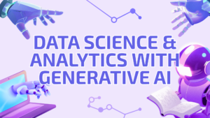 Data Science & Data Analytics with Generative AI