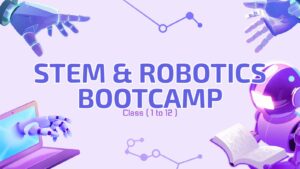 STEM and Robotics Bootcamp (Classes 1–12)